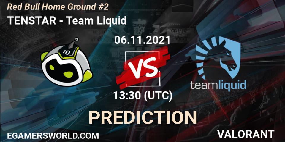 TENSTAR vs Team Liquid: Match Prediction. 06.11.2021 at 13:30, VALORANT, Red Bull Home Ground #2