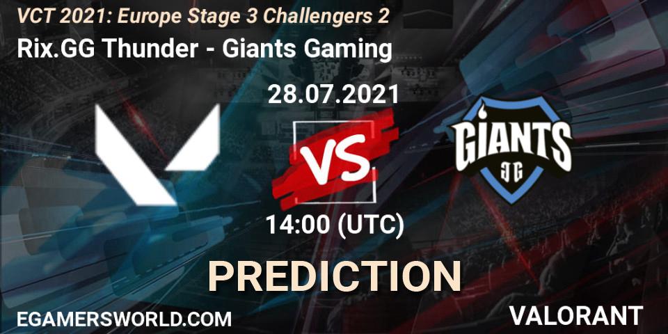 Rix.GG Thunder vs Giants Gaming: Match Prediction. 28.07.2021 at 15:00, VALORANT, VCT 2021: Europe Stage 3 Challengers 2