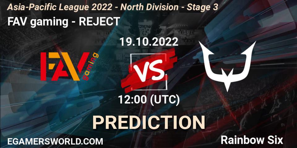 FAV gaming vs REJECT: Match Prediction. 19.10.2022 at 12:00, Rainbow Six, Asia-Pacific League 2022 - North Division - Stage 3