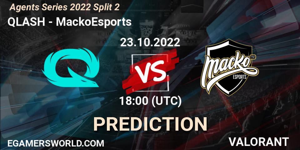 QLASH vs MackoEsports: Match Prediction. 23.10.2022 at 18:00, VALORANT, Agents Series 2022 Split 2