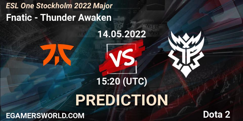 Fnatic vs Thunder Awaken: Match Prediction. 14.05.2022 at 15:35, Dota 2, ESL One Stockholm 2022 Major