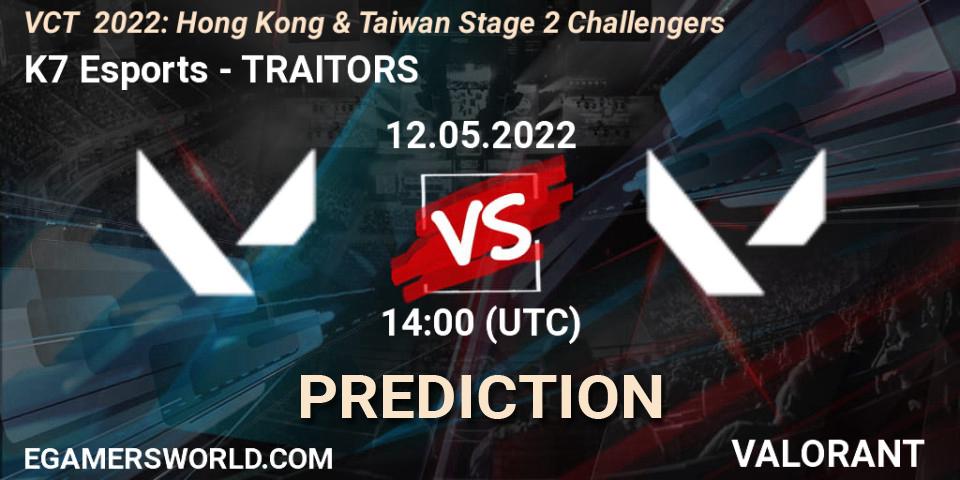 K7 Esports vs TRAITORS: Match Prediction. 12.05.2022 at 14:00, VALORANT, VCT 2022: Hong Kong & Taiwan Stage 2 Challengers