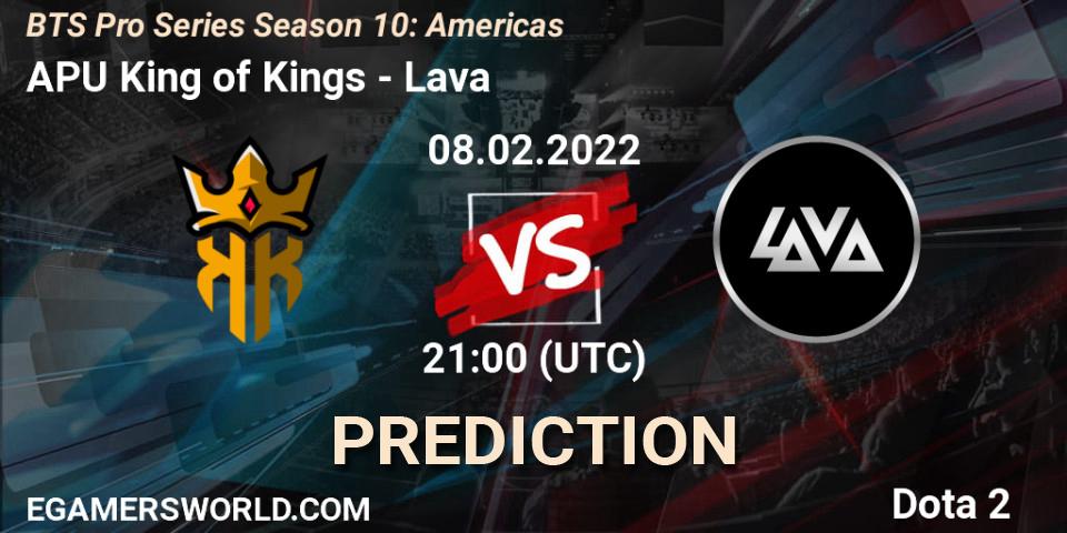 APU King of Kings vs Lava: Match Prediction. 08.02.2022 at 21:00, Dota 2, BTS Pro Series Season 10: Americas
