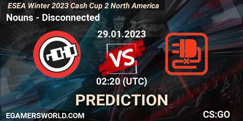Nouns vs Disconnected: Match Prediction. 29.01.23, CS2 (CS:GO), ESEA Cash Cup: North America - Winter 2023 #2