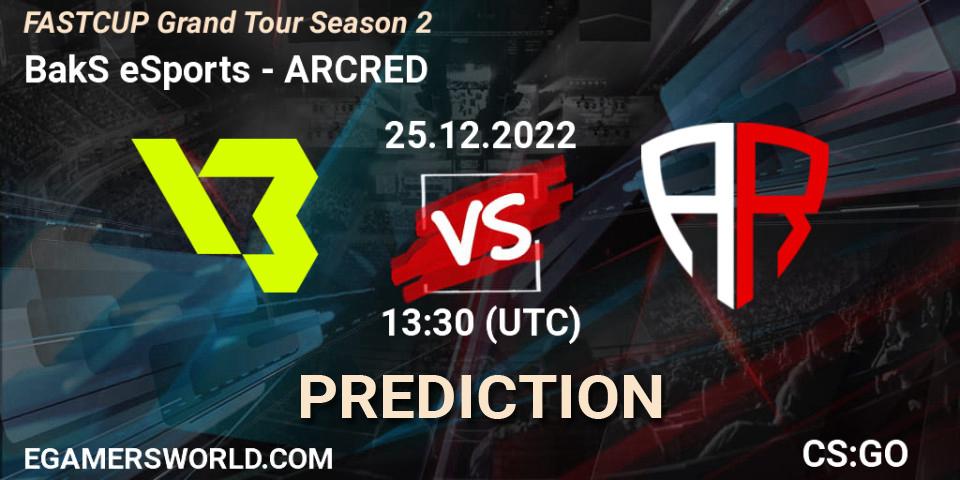 BakS eSports vs ARCRED: Match Prediction. 25.12.2022 at 13:30, Counter-Strike (CS2), FASTCUP Grand Tour Season 2