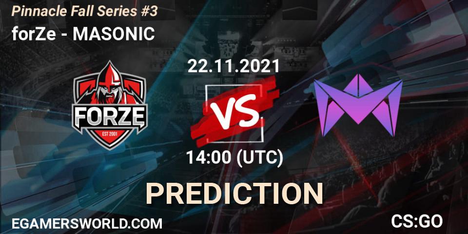 forZe vs MASONIC: Match Prediction. 22.11.2021 at 14:40, Counter-Strike (CS2), Pinnacle Fall Series #3