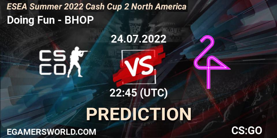 Doing Fun vs BHOP: Match Prediction. 24.07.2022 at 22:45, Counter-Strike (CS2), ESEA Summer 2022 Cash Cup 2 North America