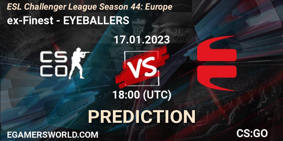 ex-Finest vs EYEBALLERS: Match Prediction. 17.01.23, CS2 (CS:GO), ESL Challenger League Season 44: Europe