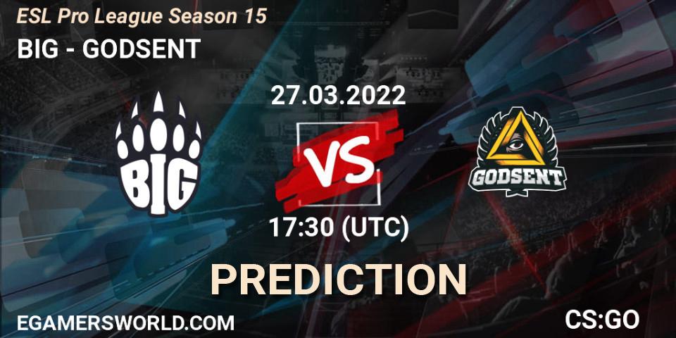 BIG vs GODSENT: Match Prediction. 27.03.2022 at 17:30, Counter-Strike (CS2), ESL Pro League Season 15