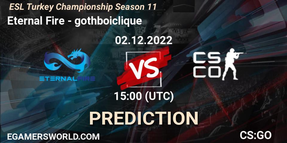 Eternal Fire vs gothboiclique: Match Prediction. 02.12.22, CS2 (CS:GO), ESL Türkiye Şampiyonası: Summer 2022