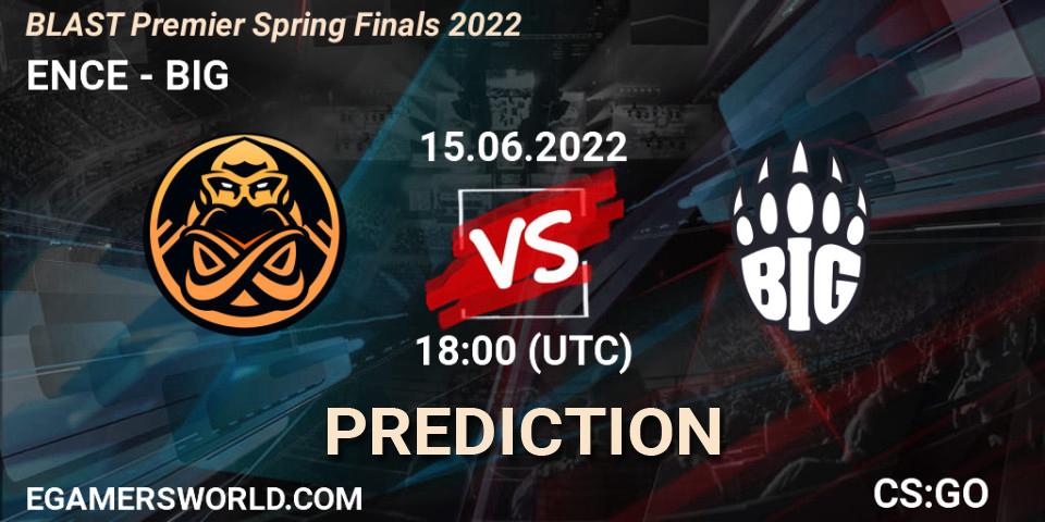 ENCE vs BIG: Match Prediction. 15.06.2022 at 19:15, Counter-Strike (CS2), BLAST Premier Spring Finals 2022 