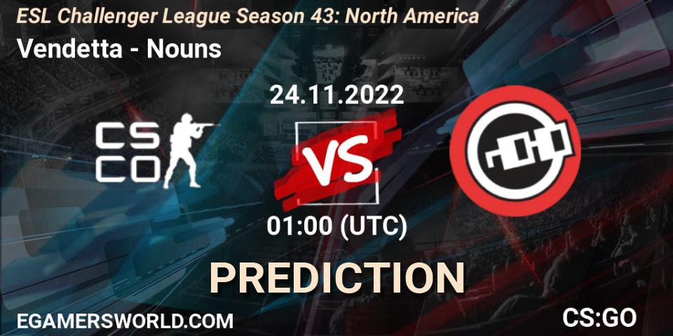 Vendetta vs Nouns: Match Prediction. 02.12.22, CS2 (CS:GO), ESL Challenger League Season 43: North America