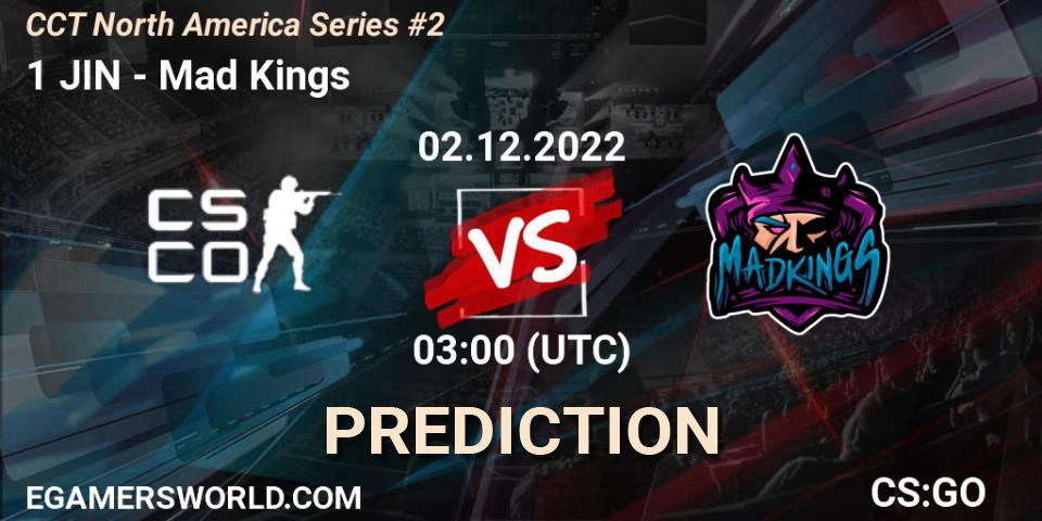 1 JIN vs Mad Kings: Match Prediction. 02.12.22, CS2 (CS:GO), CCT North America Series #2