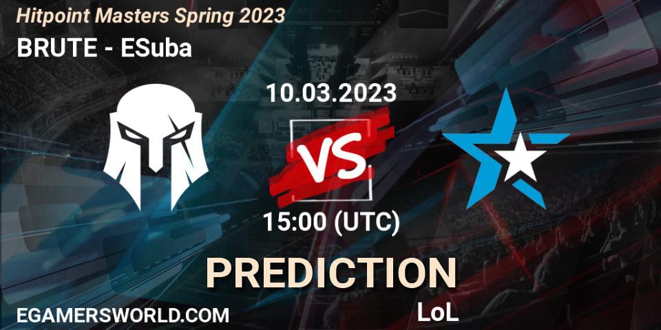 BRUTE vs ESuba: Match Prediction. 14.02.23, LoL, Hitpoint Masters Spring 2023