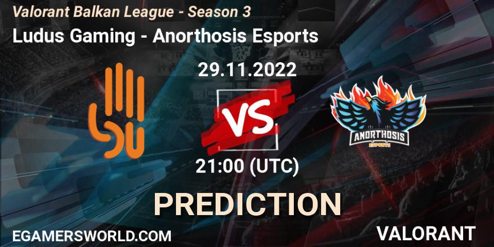 Ludus Gaming vs Anorthosis Esports: Match Prediction. 29.11.22, VALORANT, Valorant Balkan League - Season 3