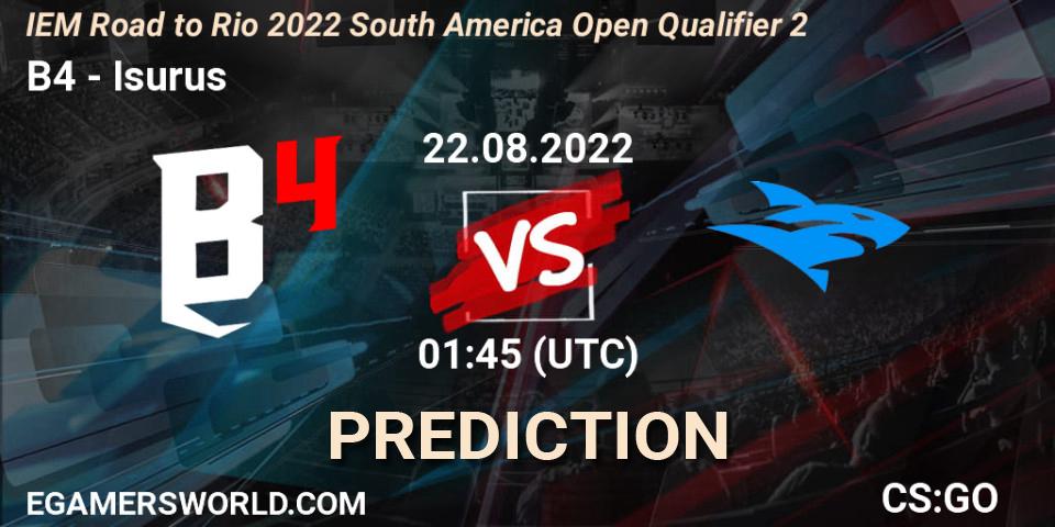 B4 vs Isurus: Match Prediction. 22.08.2022 at 01:45, Counter-Strike (CS2), IEM Road to Rio 2022 South America Open Qualifier 2