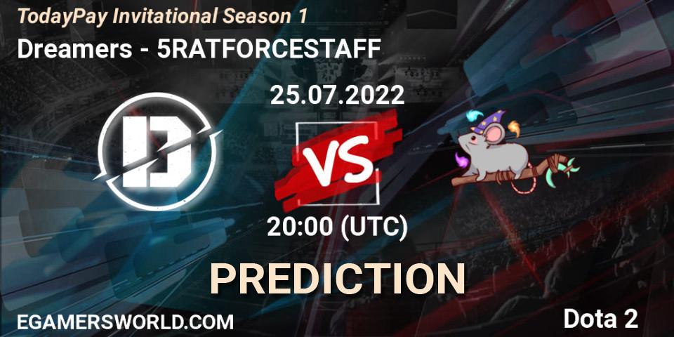 Dreamers vs 5RATFORCESTAFF: Match Prediction. 25.07.2022 at 20:18, Dota 2, TodayPay Invitational Season 1