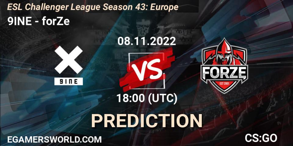 9INE vs forZe: Match Prediction. 08.11.2022 at 18:10, Counter-Strike (CS2), ESL Challenger League Season 43: Europe