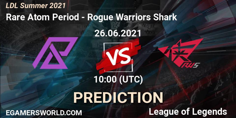 Rare Atom Period vs Rogue Warriors Shark: Match Prediction. 26.06.2021 at 10:00, LoL, LDL Summer 2021
