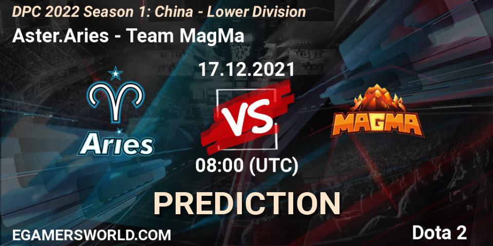 Aster.Aries vs Team MagMa: Match Prediction. 17.12.21, Dota 2, DPC 2022 Season 1: China - Lower Division