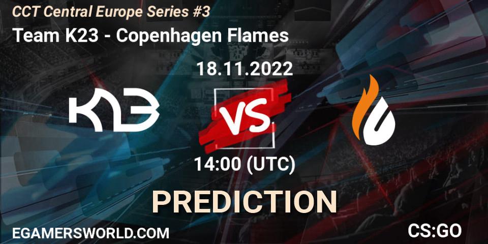 Team K23 vs Copenhagen Flames: Match Prediction. 18.11.2022 at 14:00, Counter-Strike (CS2), CCT Central Europe Series #3