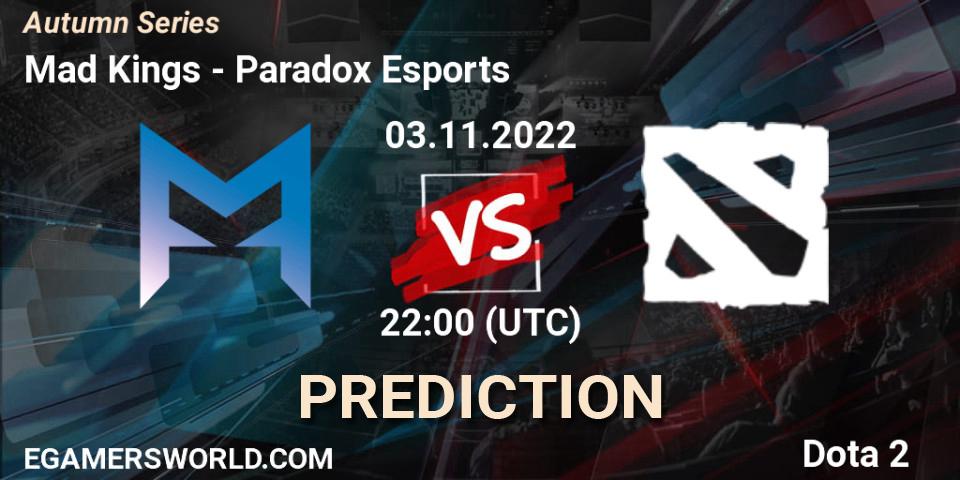 Mad Kings vs Paradox Esports: Match Prediction. 03.11.2022 at 22:26, Dota 2, Autumn Series