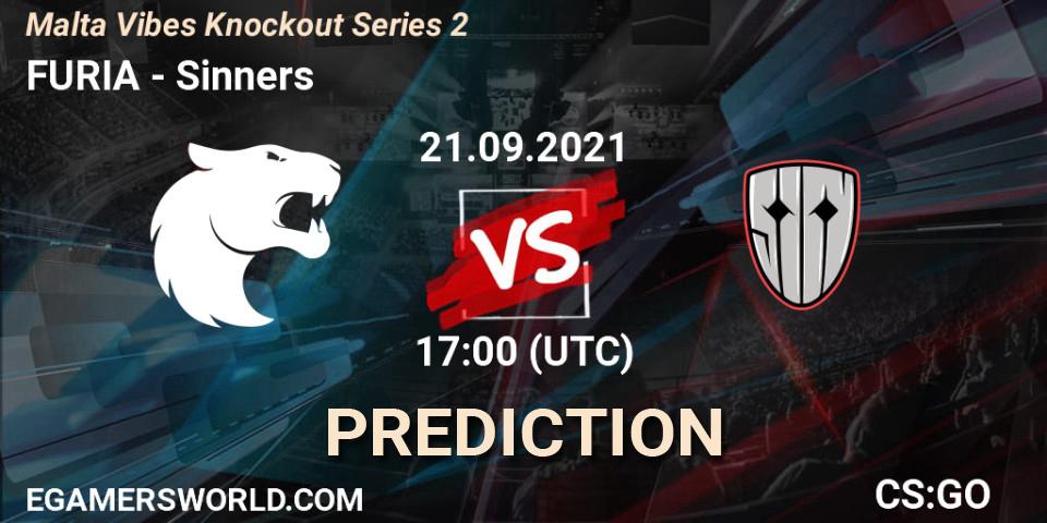 FURIA vs Sinners: Match Prediction. 21.09.2021 at 17:00, Counter-Strike (CS2), Malta Vibes Knockout Series #2