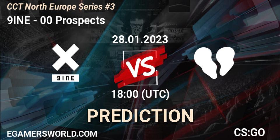 9INE vs 00 Prospects: Match Prediction. 28.01.23, CS2 (CS:GO), CCT North Europe Series #3