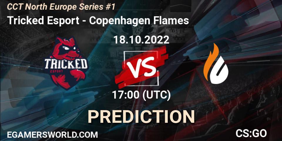 Tricked Esport vs Copenhagen Flames: Match Prediction. 18.10.2022 at 17:00, Counter-Strike (CS2), CCT North Europe Series #1