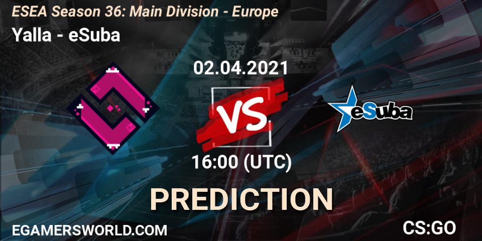 Yalla vs eSuba: Match Prediction. 02.04.21, CS2 (CS:GO), ESEA Season 36: Main Division - Europe