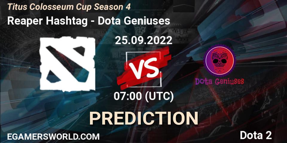 Reaper Hashtag vs Dota Geniuses: Match Prediction. 25.09.2022 at 07:03, Dota 2, Titus Colosseum Cup Season 4 