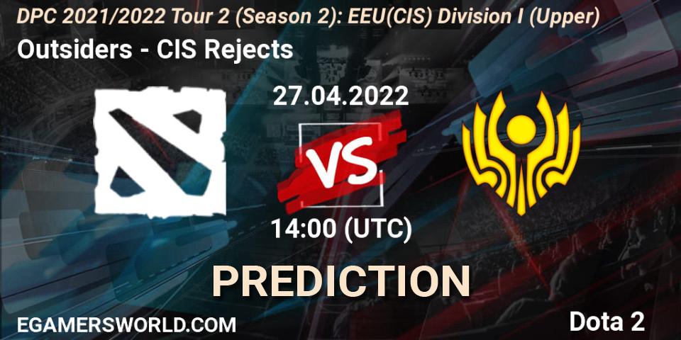 Outsiders vs CIS Rejects: Match Prediction. 27.04.22, Dota 2, DPC 2021/2022 Tour 2 (Season 2): EEU(CIS) Division I (Upper)