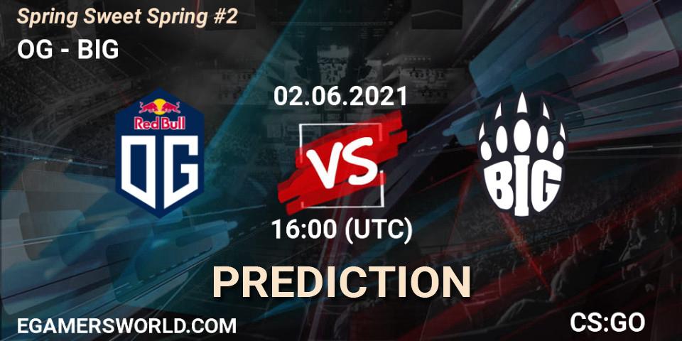 OG vs BIG: Match Prediction. 02.06.2021 at 17:00, Counter-Strike (CS2), Spring Sweet Spring #2
