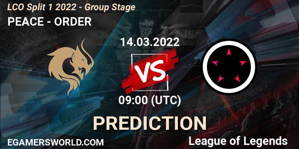 PEACE vs ORDER: Match Prediction. 14.03.2022 at 09:00, LoL, LCO Split 1 2022 - Group Stage 