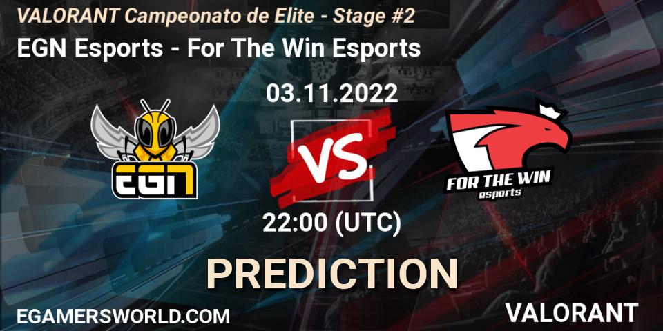 EGN Esports vs For The Win Esports: Match Prediction. 04.11.22, VALORANT, VALORANT Campeonato de Elite - Stage #2