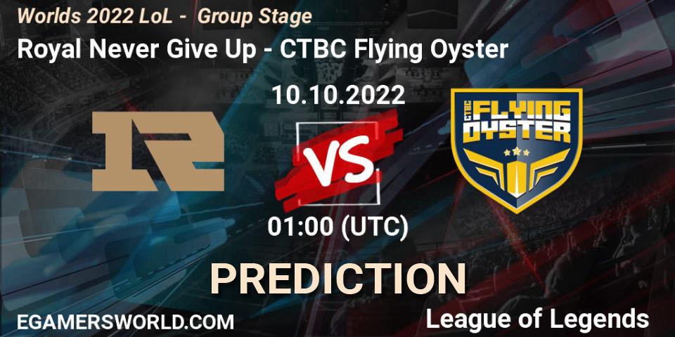 Royal Never Give Up vs CTBC Flying Oyster: Match Prediction. 10.10.2022 at 01:00, LoL, Worlds 2022 LoL - Group Stage