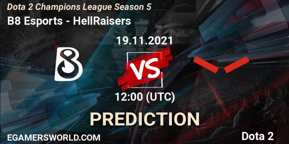 B8 Esports vs HellRaisers: Match Prediction. 19.11.2021 at 12:05, Dota 2, Dota 2 Champions League 2021 Season 5