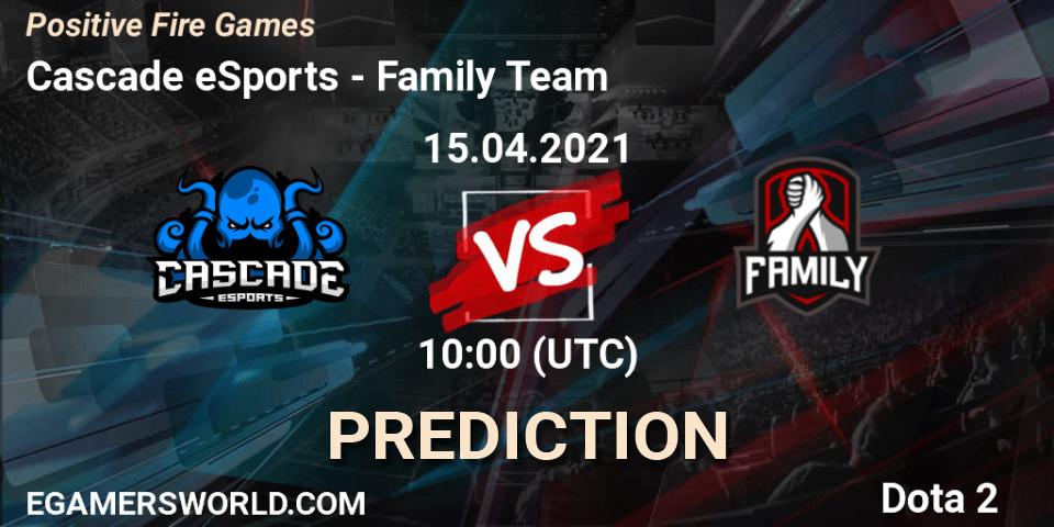 Cascade eSports vs Family Team: Match Prediction. 15.04.2021 at 10:37, Dota 2, Positive Fire Games