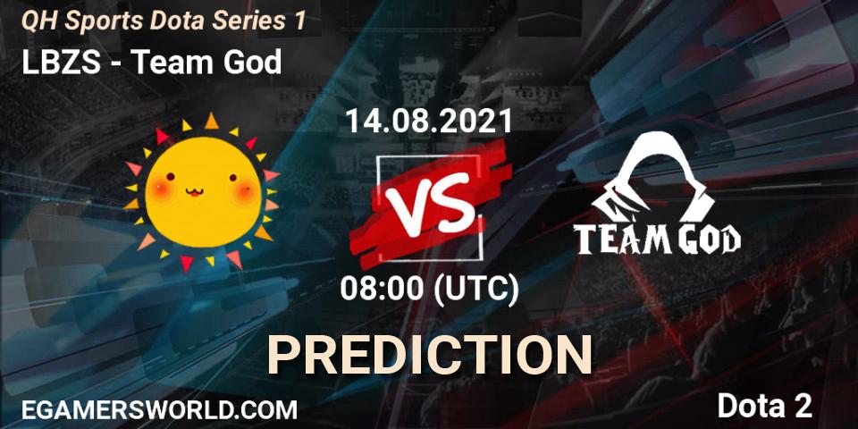 LBZS vs Team God: Match Prediction. 14.08.2021 at 08:11, Dota 2, QH Sports Dota Series 1