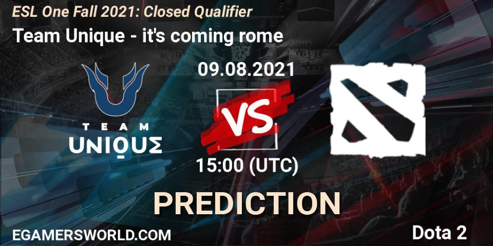 Team Unique vs it's coming rome: Match Prediction. 09.08.2021 at 15:00, Dota 2, ESL One Fall 2021: Closed Qualifier