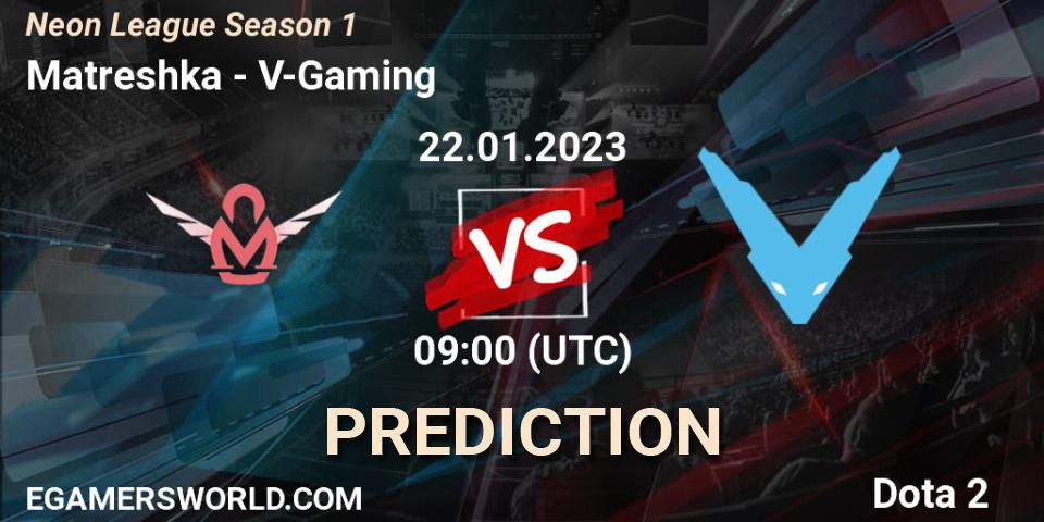 Matreshka vs V-Gaming: Match Prediction. 22.01.2023 at 14:11, Dota 2, Neon League Season 1