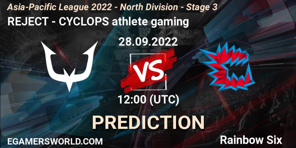 REJECT vs CYCLOPS athlete gaming: Match Prediction. 28.09.2022 at 12:00, Rainbow Six, Asia-Pacific League 2022 - North Division - Stage 3