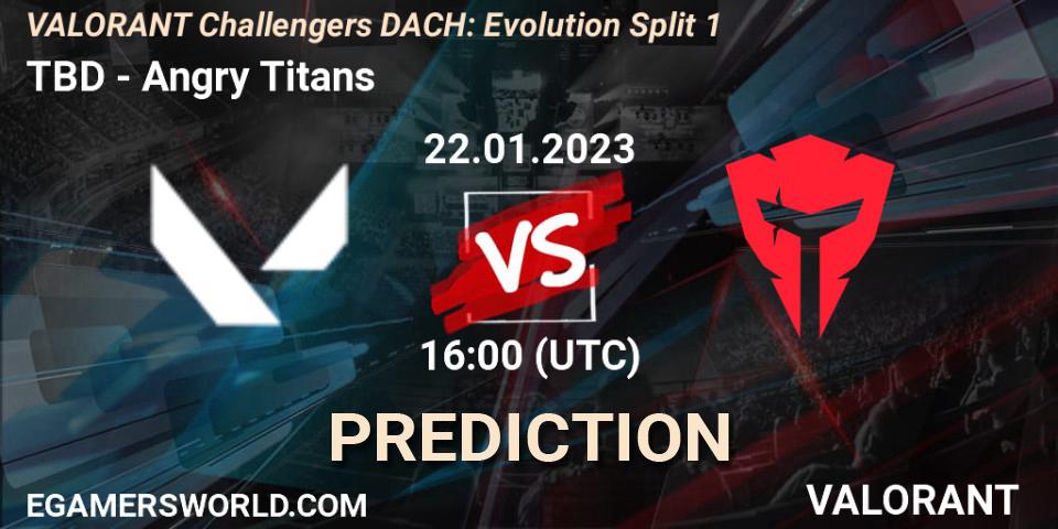 TBD vs Angry Titans: Match Prediction. 22.01.23, VALORANT, VALORANT Challengers 2023 DACH: Evolution Split 1