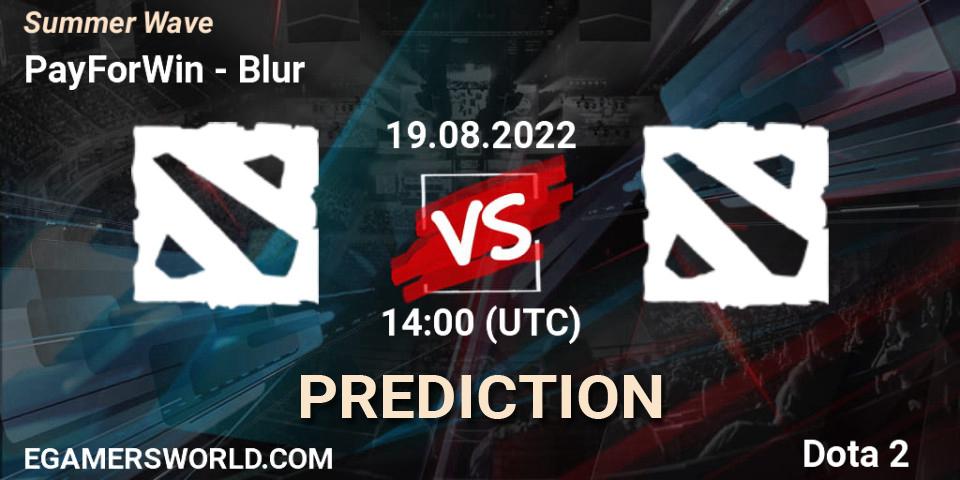 PayForWin vs Blur: Match Prediction. 19.08.2022 at 14:07, Dota 2, Summer Wave