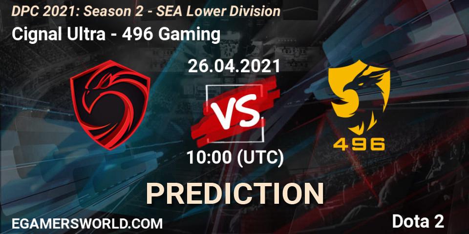 Cignal Ultra vs 496 Gaming: Match Prediction. 26.04.2021 at 10:01, Dota 2, DPC 2021: Season 2 - SEA Lower Division