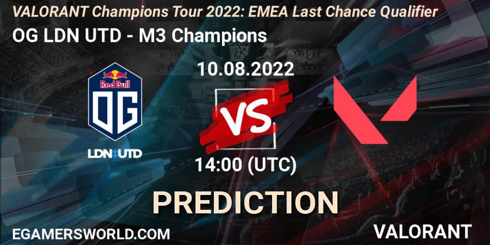 OG LDN UTD vs M3 Champions: Match Prediction. 10.08.2022 at 14:00, VALORANT, VCT 2022: EMEA Last Chance Qualifier