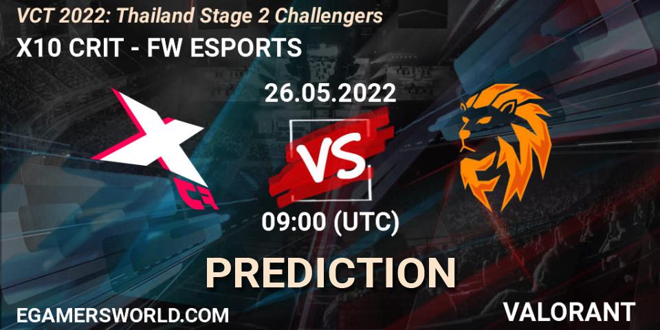 X10 CRIT vs FW ESPORTS: Match Prediction. 26.05.2022 at 10:00, VALORANT, VCT 2022: Thailand Stage 2 Challengers