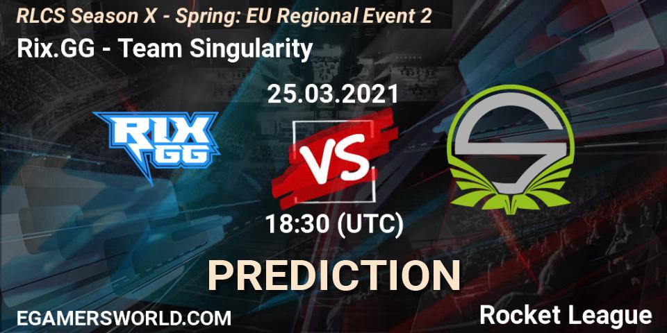 Rix.GG vs Team Singularity: Match Prediction. 25.03.21, Rocket League, RLCS Season X - Spring: EU Regional Event 2
