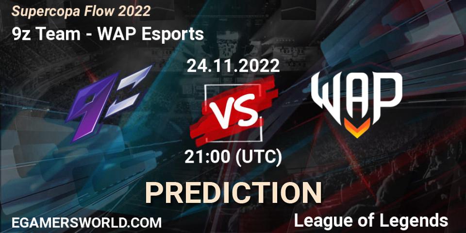 9z Team vs WAP Esports: Match Prediction. 24.11.22, LoL, Supercopa Flow 2022