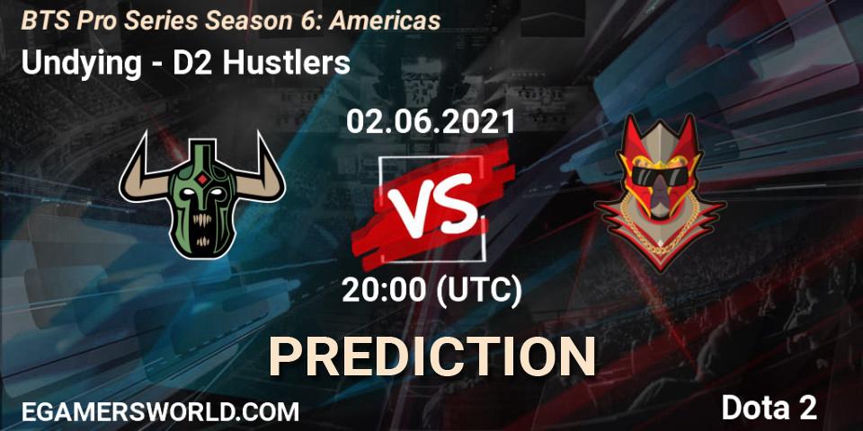 Undying vs D2 Hustlers: Match Prediction. 02.06.2021 at 20:02, Dota 2, BTS Pro Series Season 6: Americas